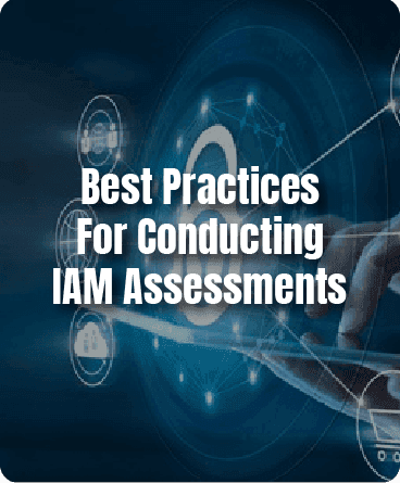 Best Practices For Conducting IAM Assessments