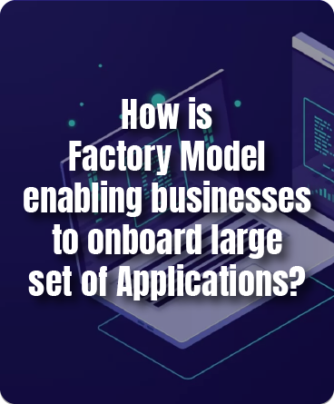 https://www.avancercorp.com/wp-content/uploads/2024/07/Factory-Model-enabling-businesses-to-onboard-large-set-of-Applications.png